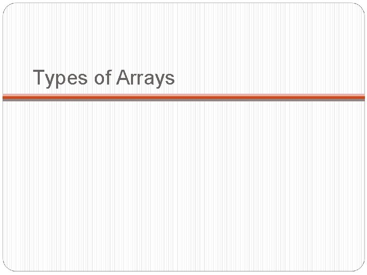 Types of Arrays 