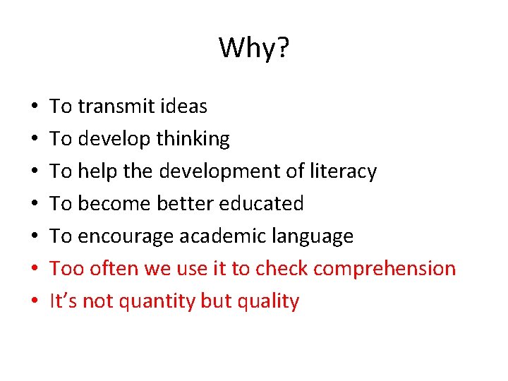 Why? • • To transmit ideas To develop thinking To help the development of Why? • • To transmit ideas To develop thinking To help the development of