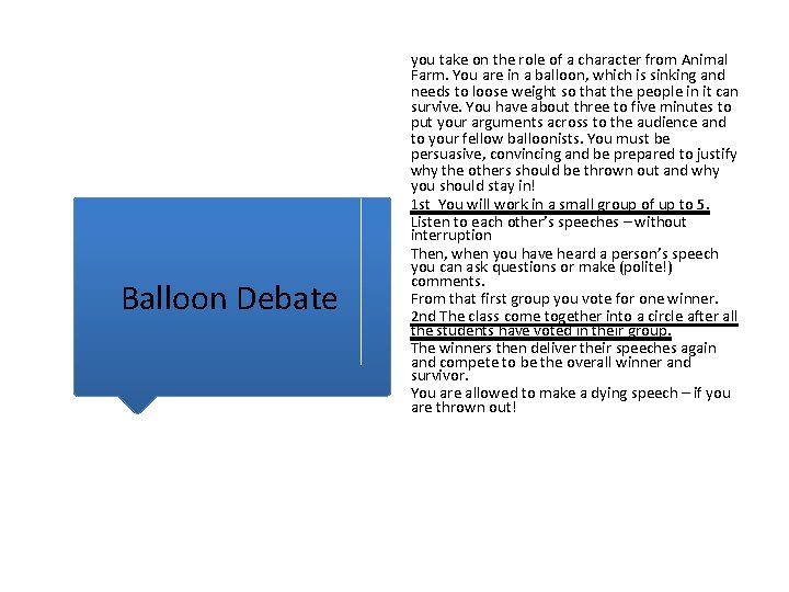 Balloon Debate you take on the role of a character from Animal Farm. You Balloon Debate you take on the role of a character from Animal Farm. You