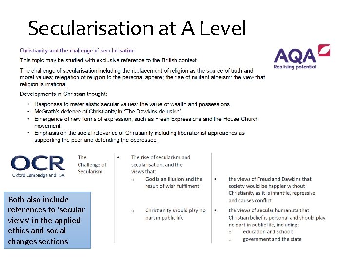 Secularisation at A Level Both also include references to ‘secular views’ in the applied