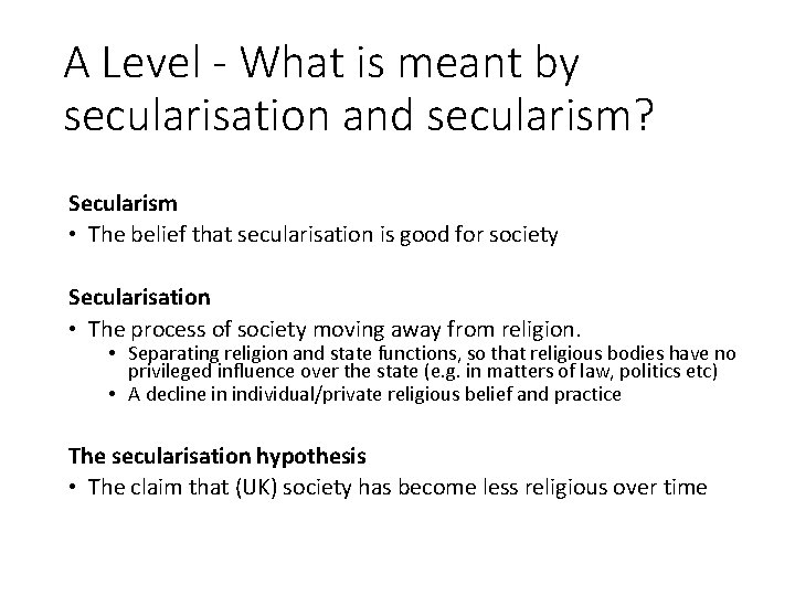 A Level - What is meant by secularisation and secularism? Secularism • The belief