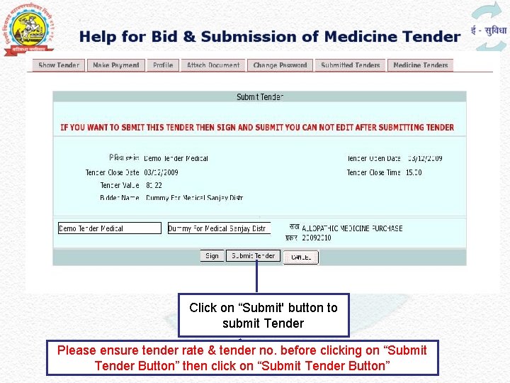 Click on “Submit' button to submit Tender Please ensure tender rate & tender no.
