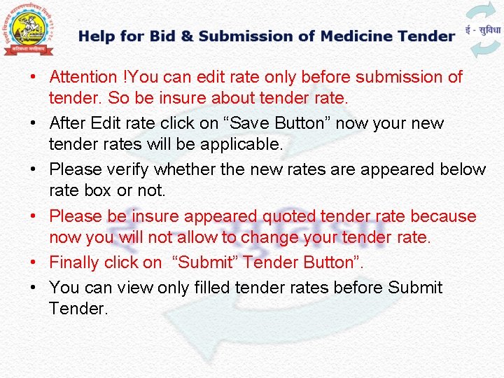  • Attention !You can edit rate only before submission of tender. So be