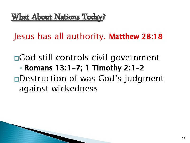 What About Nations Today? Jesus has all authority. Matthew 28: 18 �God still controls