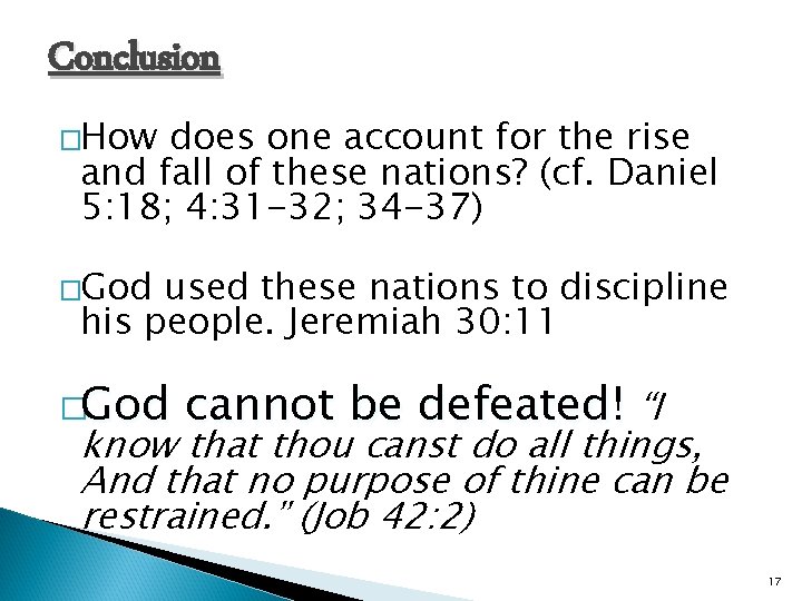 Conclusion �How does one account for the rise and fall of these nations? (cf.