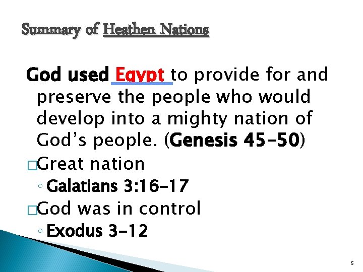 Summary of Heathen Nations God used Egypt to provide for and preserve the people