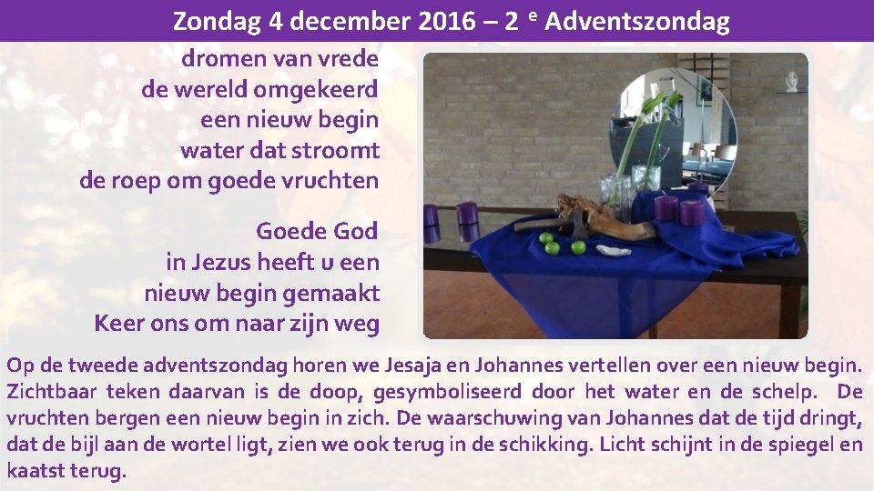 Zondag 4 december 2016 – 2 e Adventszondag dromen van vrede de wereld omgekeerd