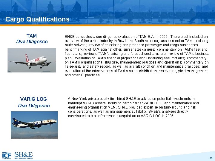 Cargo Qualifications TAM Due Diligence VARIG LOG Due Diligence SH&E conducted a due diligence