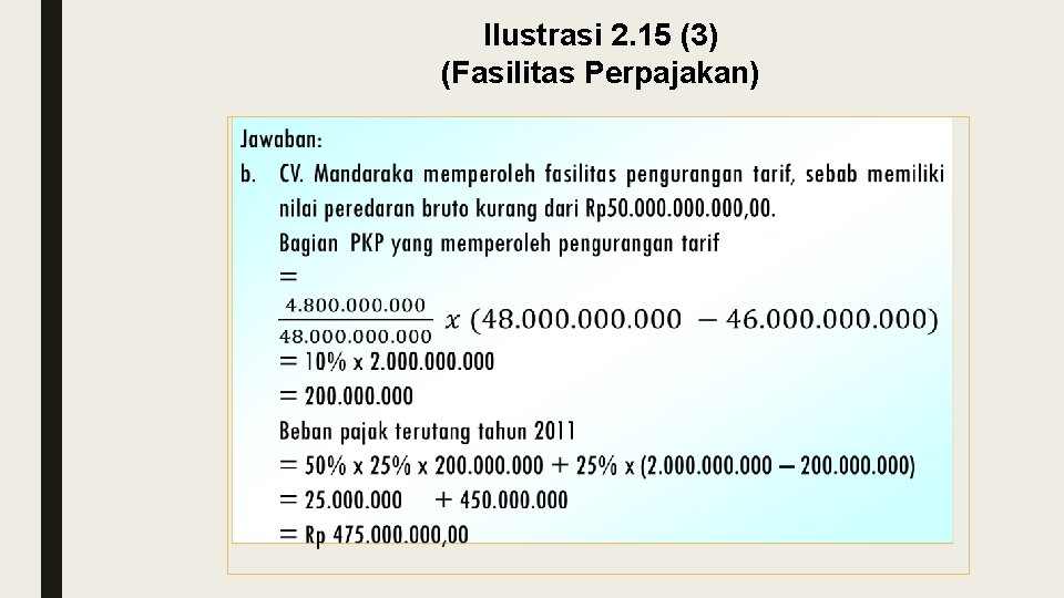 Ilustrasi 2. 15 (3) (Fasilitas Perpajakan) Ilustrasi 2. 15 (3) (Fasilitas Perpajakan)
