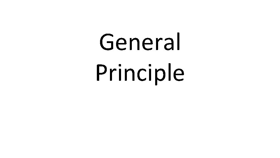 General Principle 