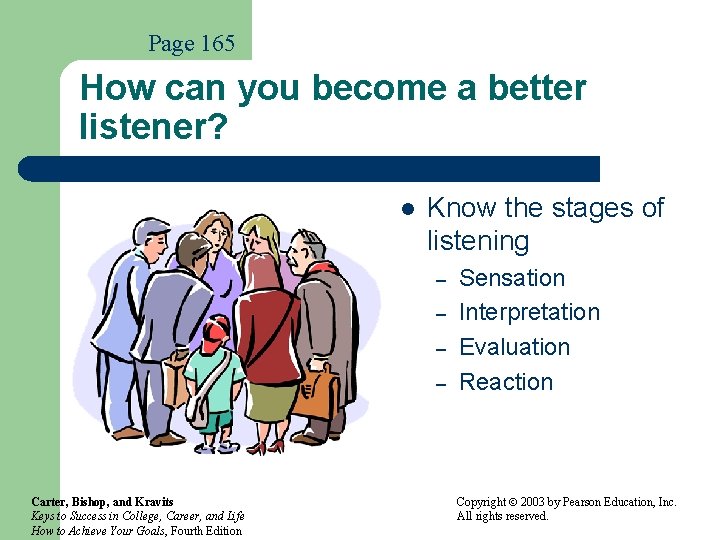 Page 165 How can you become a better listener? l Know the stages of