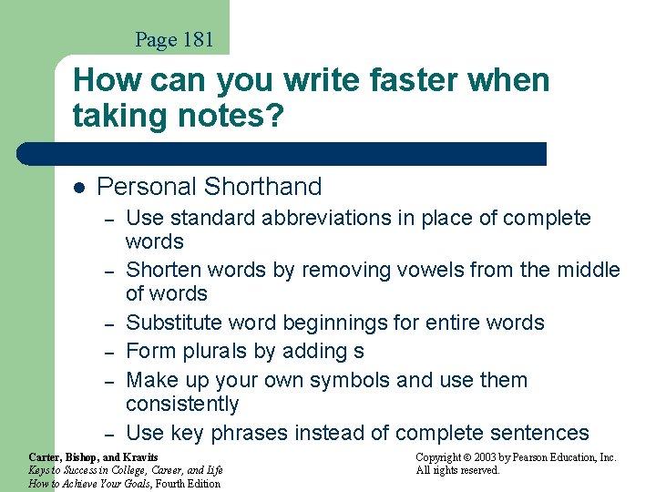 Page 181 How can you write faster when taking notes? l Personal Shorthand –