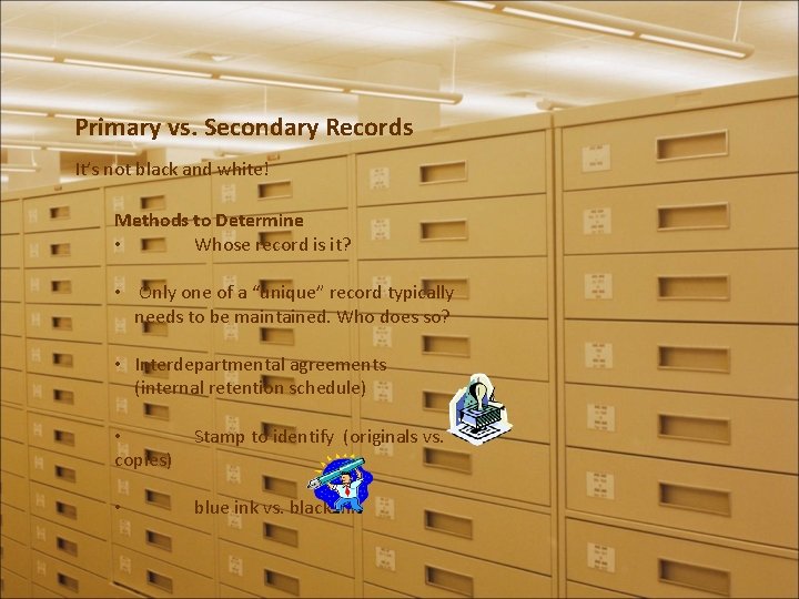 Primary vs. Secondary Records It’s not black and white! Methods to Determine • Whose Primary vs. Secondary Records It’s not black and white! Methods to Determine • Whose