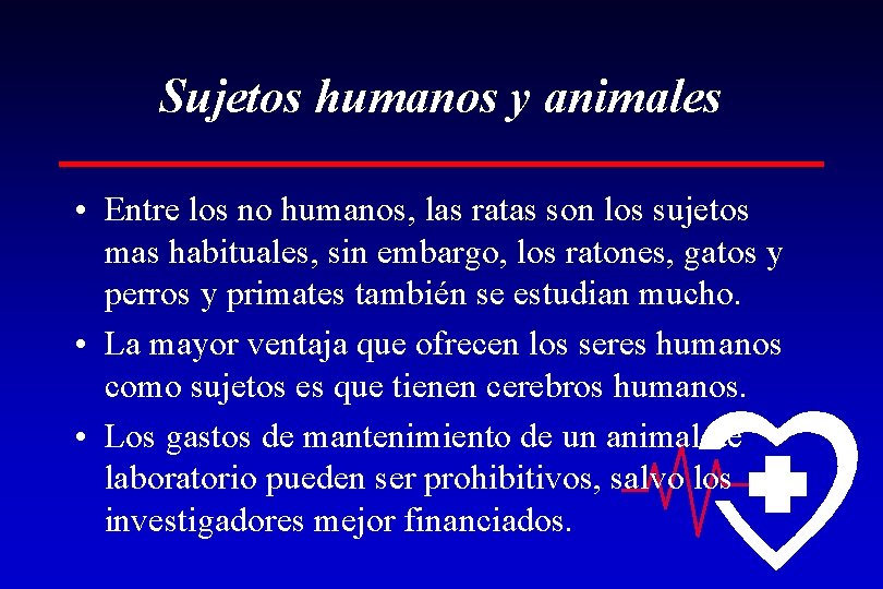 Sujetos humanos y animales • Entre los no humanos, las ratas son los sujetos