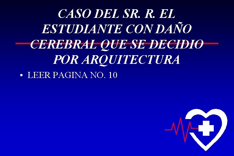 CASO DEL SR. R. EL ESTUDIANTE CON DAÑO CEREBRAL QUE SE DECIDIO POR ARQUITECTURA