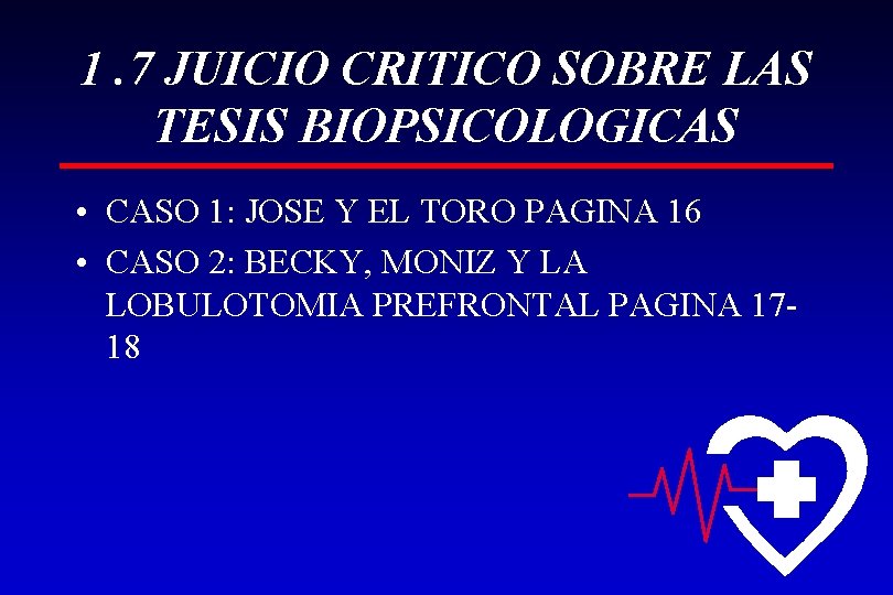 1. 7 JUICIO CRITICO SOBRE LAS TESIS BIOPSICOLOGICAS • CASO 1: JOSE Y EL