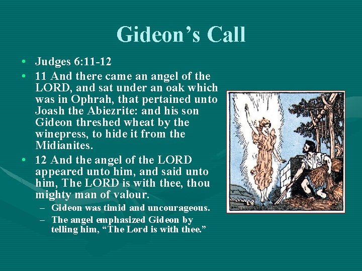 Gideon’s Call • Judges 6: 11 -12 • 11 And there came an angel Gideon’s Call • Judges 6: 11 -12 • 11 And there came an angel