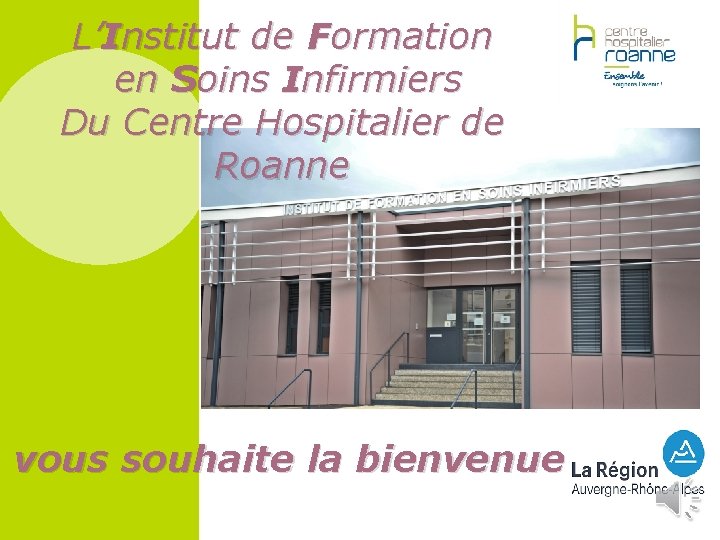 L’Institut de Formation en Soins Infirmiers Du Centre Hospitalier de Roanne vous souhaite la