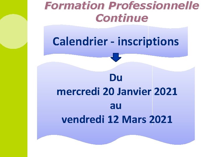 Formation Professionnelle Continue Calendrier - inscriptions Du mercredi 20 Janvier 2021 au vendredi 12