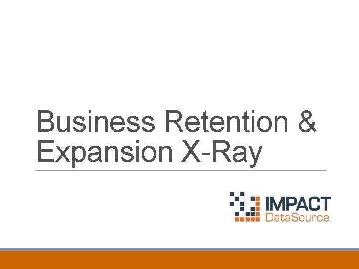 Business Retention & Expansion X-Ray 
