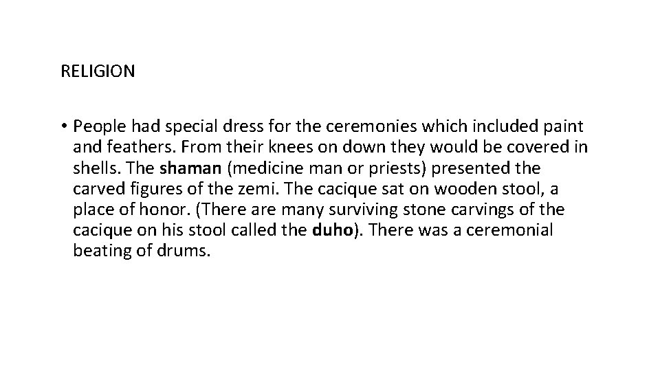 RELIGION • People had special dress for the ceremonies which included paint and feathers.