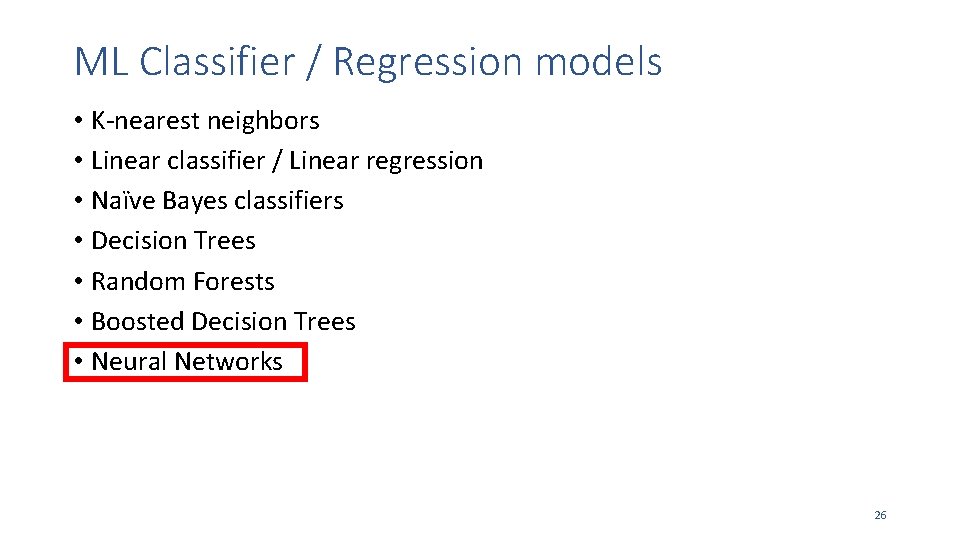 ML Classifier / Regression models • K-nearest neighbors • Linear classifier / Linear regression