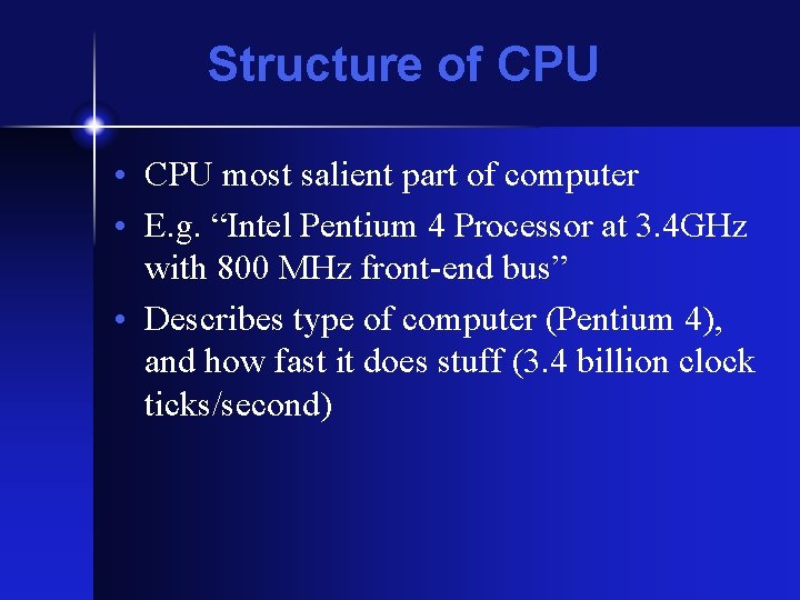 Structure of CPU • CPU most salient part of computer • E. g. “Intel Structure of CPU • CPU most salient part of computer • E. g. “Intel