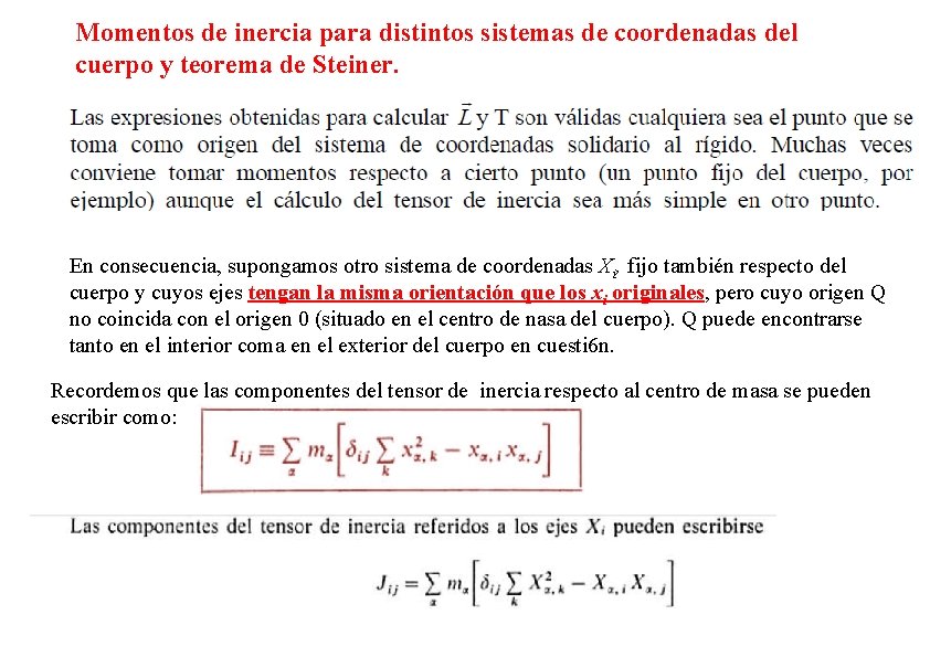 Momentos de inercia para distintos sistemas de coordenadas del cuerpo y teorema de Steiner.