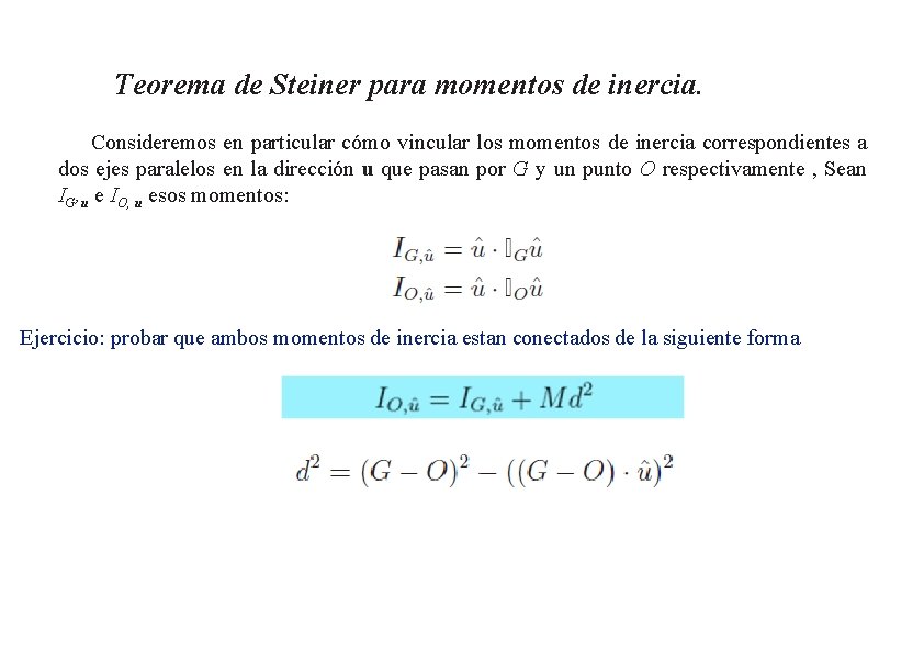 Teorema de Steiner para momentos de inercia. Consideremos en particular cómo vincular los momentos