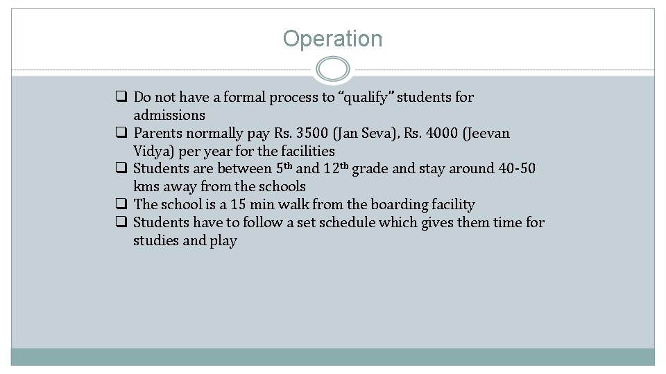 Operation q Do not have a formal process to “qualify” students for admissions q