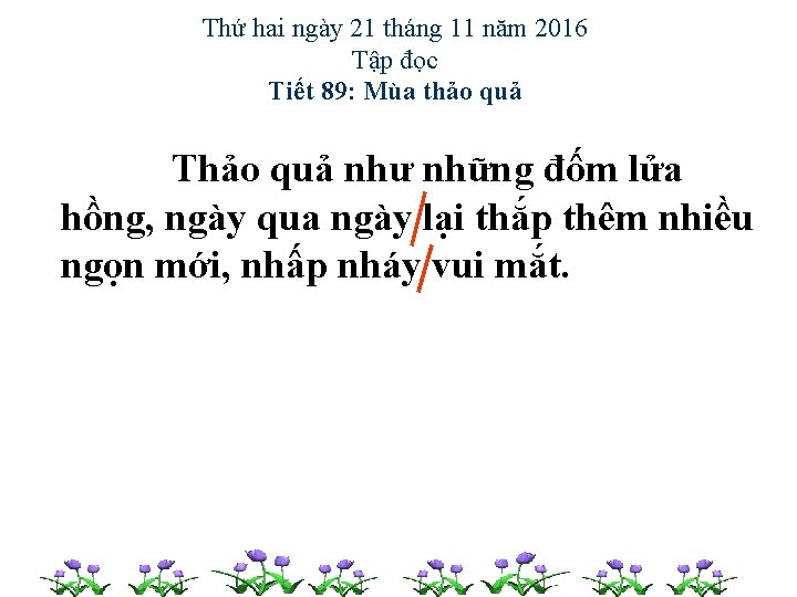 Thứ hai ngày 21 tháng 11 năm 2016 Tập đọc Tiết 89: Mùa thảo
