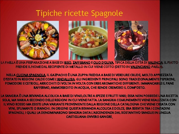 Tipiche ricette Spagnole LA PAELLA È UNA PREPARAZIONE A BASE DI RISO, ZAFFERANO E