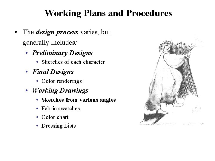 Working Plans and Procedures • The design process varies, but generally includes: • Preliminary