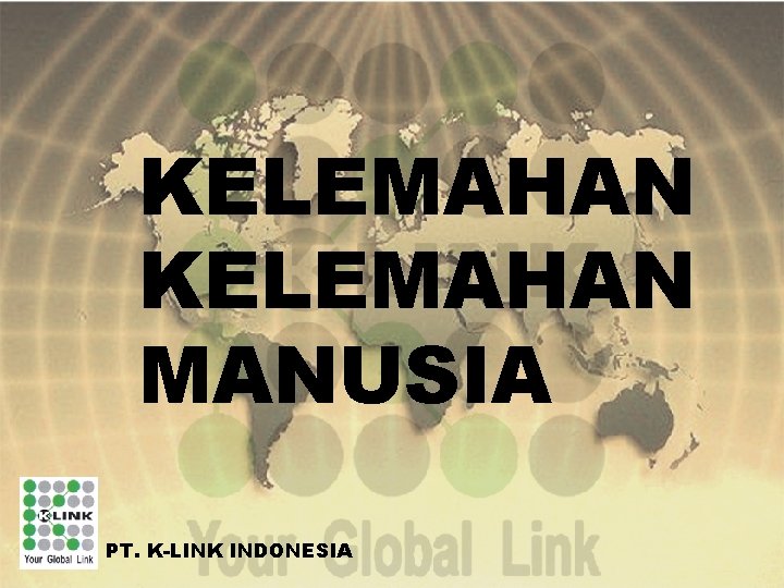 KELEMAHAN MANUSIA PT. K-LINK INDONESIA 