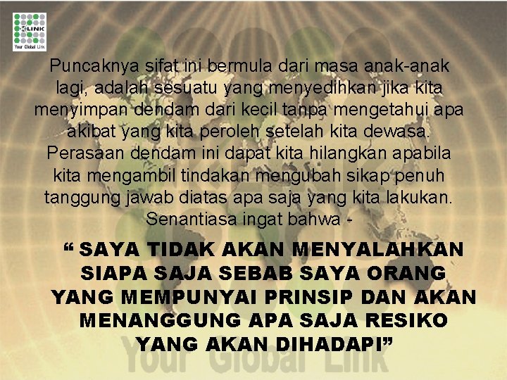 Puncaknya sifat ini bermula dari masa anak-anak lagi, adalah sesuatu yang menyedihkan jika kita