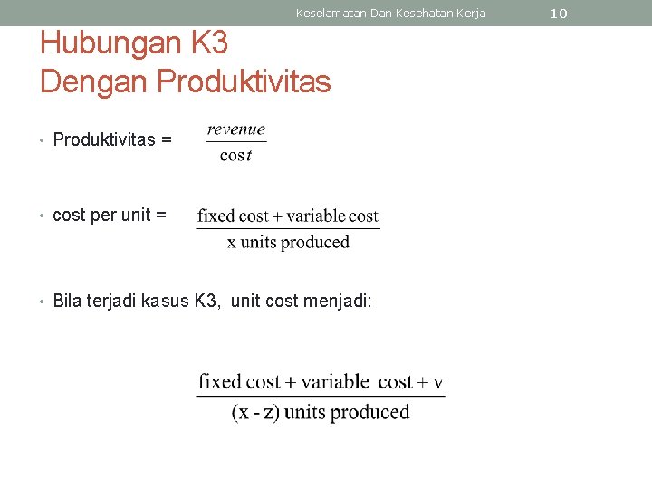 Keselamatan Dan Kesehatan Kerja Hubungan K 3 Dengan Produktivitas • Produktivitas = • cost