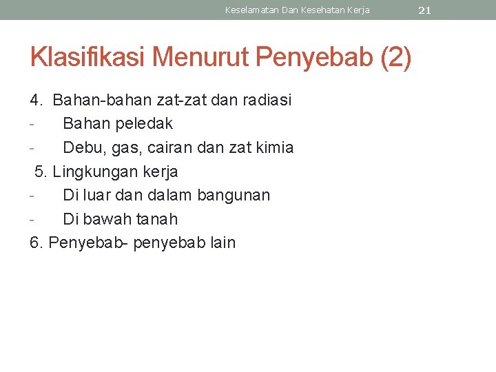 Keselamatan Dan Kesehatan Kerja Klasifikasi Menurut Penyebab (2) 4. Bahan-bahan zat-zat dan radiasi Bahan