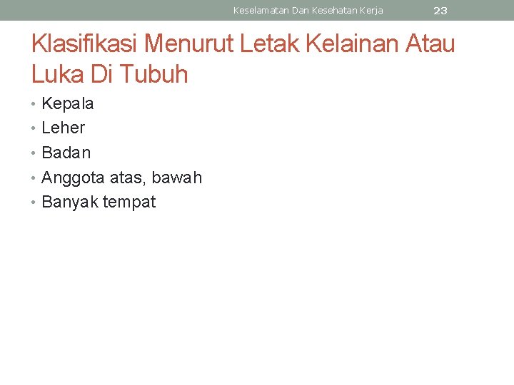 Keselamatan Dan Kesehatan Kerja 23 Klasifikasi Menurut Letak Kelainan Atau Luka Di Tubuh •