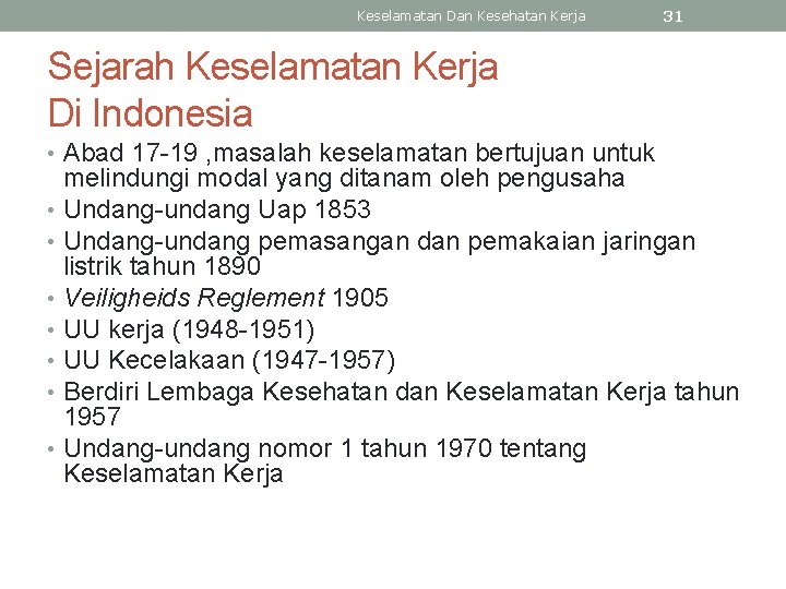 Keselamatan Dan Kesehatan Kerja 31 Sejarah Keselamatan Kerja Di Indonesia • Abad 17 -19