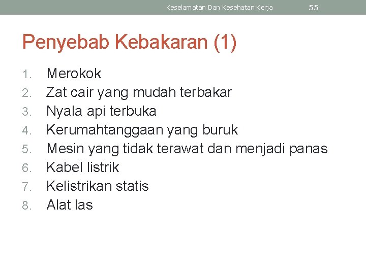 Keselamatan Dan Kesehatan Kerja 55 Penyebab Kebakaran (1) 1. 2. 3. 4. 5. 6.