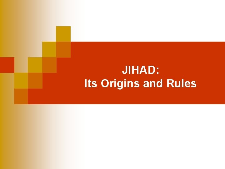 JIHAD: Its Origins and Rules 
