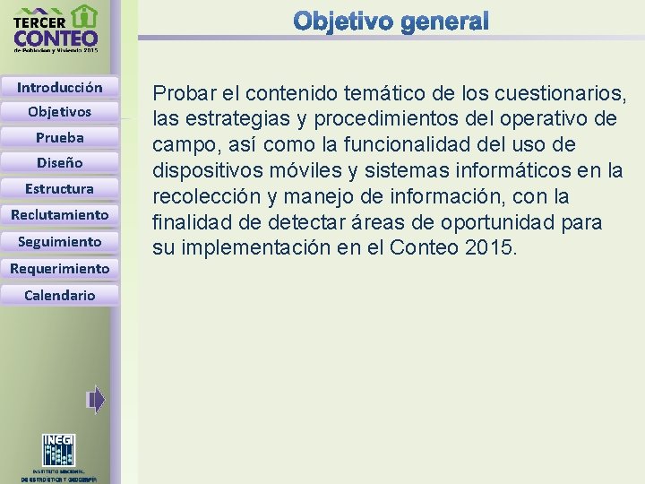 Introducción Objetivos Prueba Diseño Estructura Reclutamiento Seguimiento Requerimiento Calendario Probar el contenido temático de