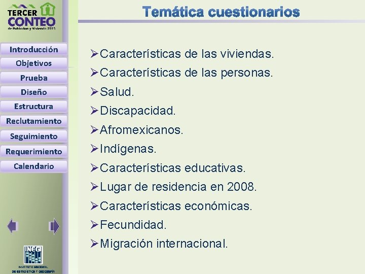 Introducción Objetivos Ø Características de las viviendas. Prueba Ø Características de las personas. Diseño