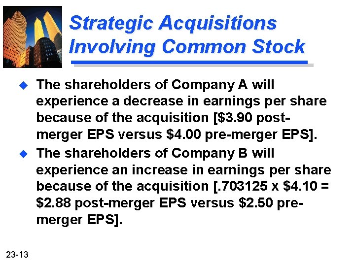 Strategic Acquisitions Involving Common Stock u u 23 -13 The shareholders of Company A