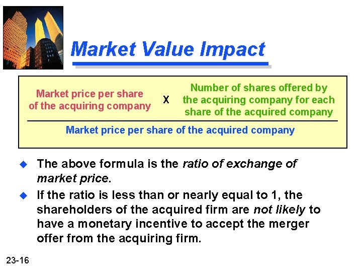 Market Value Impact Market price per share of the acquiring company X Number of