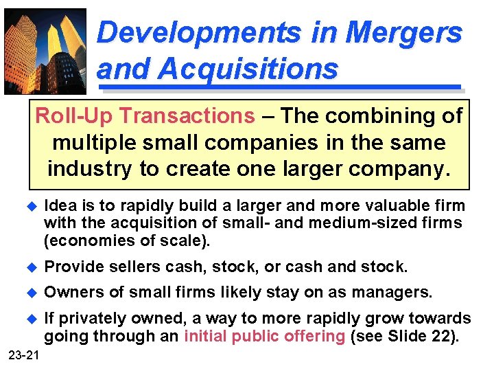 Developments in Mergers and Acquisitions Roll-Up Transactions – The combining of multiple small companies