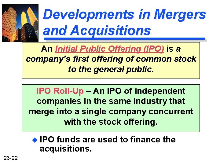 Developments in Mergers and Acquisitions An Initial Public Offering (IPO) is a company’s first