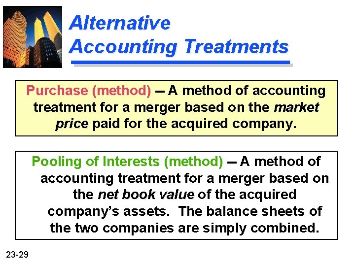 Alternative Accounting Treatments Purchase (method) -- A method of accounting treatment for a merger