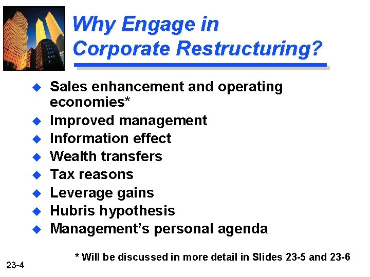 Why Engage in Corporate Restructuring? u u u u 23 -4 Sales enhancement and