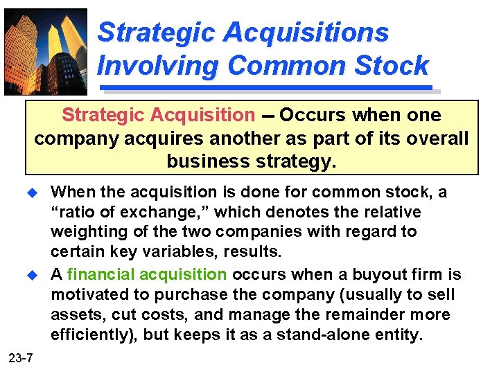 Strategic Acquisitions Involving Common Stock Strategic Acquisition -- Occurs when one company acquires another